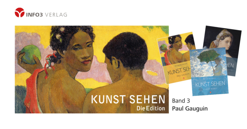Michael Bockemühl: Reihe Kunst sehen, Band 3 - Paul Gauguin, Info3 Verlag 2018